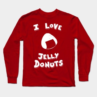 I Love Jelly Donuts Long Sleeve T-Shirt